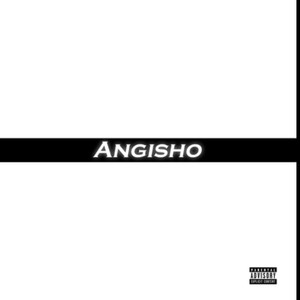 Angisho (Explicit)