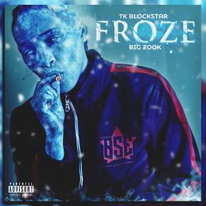 Froze (feat. Big Zook) [Explicit]