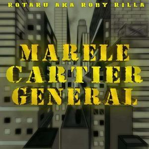 Marele Cartier General (feat. Jaleru, Fratelemare, Mof, Zar, LuP, Ardmoney, Tesla Cilum, mP24 & Cepatru) (Explicit)