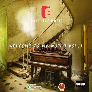 WELCOME TO MY WORLD (feat. YSB, G-MAN, REYNWA, NEW CHALE, ZORE KALANBOU, MAP ZOE & J DOUGH|Explicit)