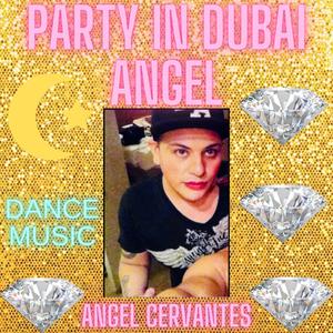 PARTY IN DUBAI ANGEL (Explicit)