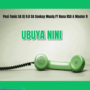 Ubuya Nini (feat. Nana RSA & Master R)