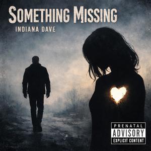 Something Missing (Explicit)