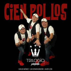 Cien Pollos (feat. Javier León, Carlos Méndez & Luis Germán Briceño)