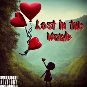 LOST IN THE WORLD (feat. Reaktora) [Explicit]