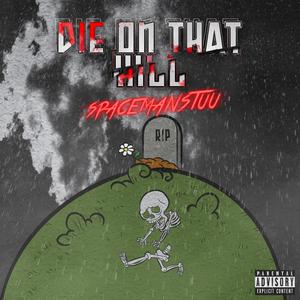 Die On That Hill (D.O.T.H) [Explicit]