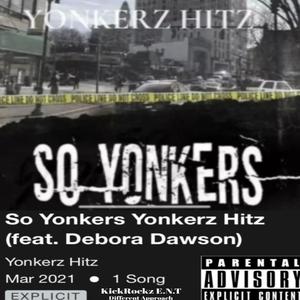 So Yonkers by Debora Dawson & Yonkerz Hitz KickRockz E.N.T Different Approach (feat. Debora Dawson) (Explicit)