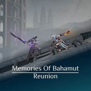 Memories of Bahamut: Reunion (Original Game Soundtrack)