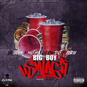 Big Boy Swag (feat. La Goon & Joru1800) [Explicit]