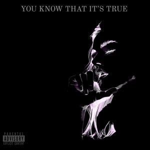 You Know That It's True(feat. John-E & M6NTES) (Explicit)