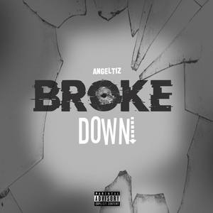 Broke Down (Explicit)