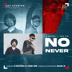 No Never (feat. G Bajwa & Gun Vir)