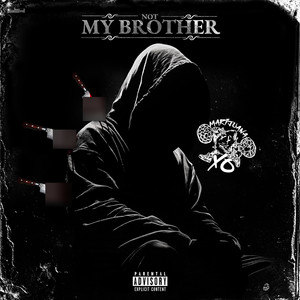 Not My Brother (Explicit)