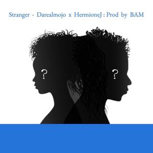 Stranger (feat. HermioneJ) (Explicit)