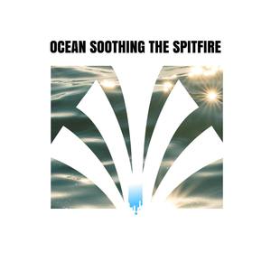 Ocean Soothing The Spitfire