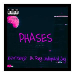 Phases (feat. Undisputed Jay) [Explicit]