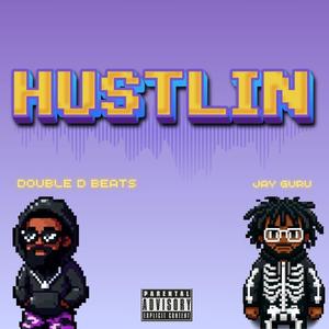 HUSTLIN (feat. Double D Beats) [Explicit]