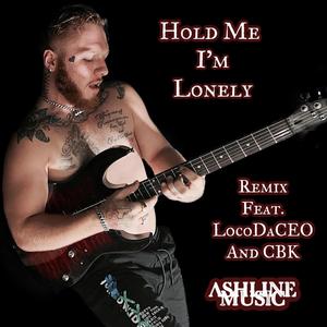 Hold Me I'm Lonely (feat. LocoDaCEO & CBK) [Remix]