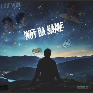 Not Da Same (Explicit)
