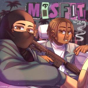 MISFIT (feat. KillBunk) (Explicit)