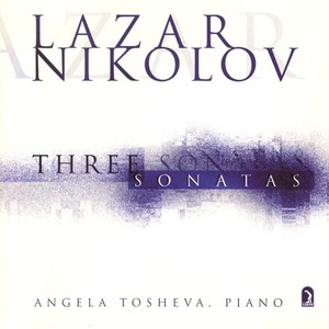 NIKOLOV, L.: Piano Sonatas - Nos. 2, 6, 7 (Tosheva)