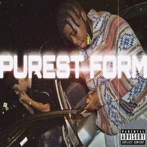 Purest Form (Explicit)