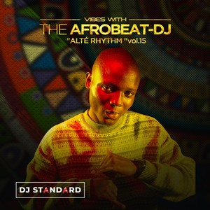 Vibes With The Afrobeat-DJ: Alté Rhythm, Vol.15