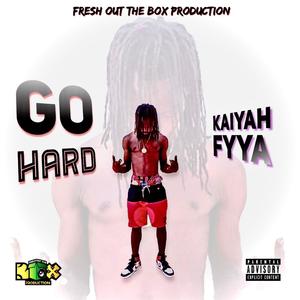 Go Hard (feat. Kaiyah Fyya)