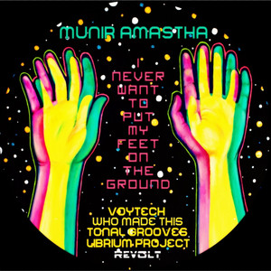 Munir Amastha - I Never Want to Put My Feet on the Ground (Voytech Remix)