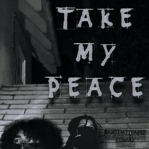 take my peace (feat. xobaby) (Explicit)