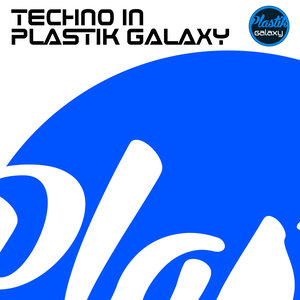 Techno in Plastik Galaxy