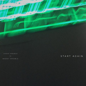 Start Again (feat. Maddy Venable)