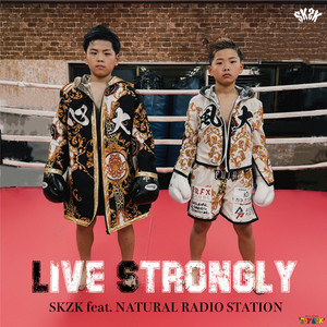 LIVE STRONGLY (feat. NATURAL RADIO STATION) (Radio Edit)