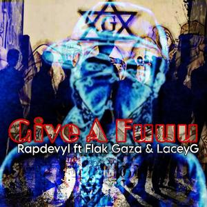 Don't Give a Fuuu (feat. FLAK GAZA) (Explicit)