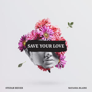 Save Your Love (feat. Natasha Blaine)