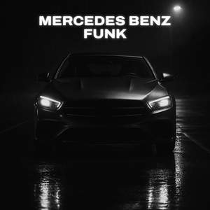 MERCEDES BENZ FUNK (Super Slowed)
