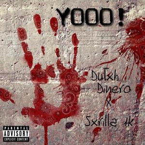 Yooo! (feat. Dutch Dinero) [Explicit]