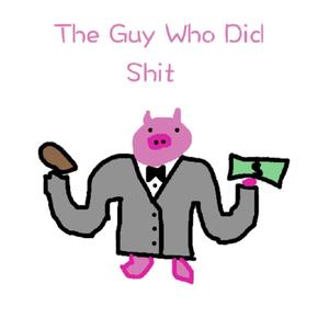 The Guy Who Did **** (Explicit)