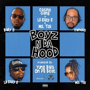 Boyz n da hood (feat. LiL Eazy-E, Baby S & Ms. Toi) [Explicit]