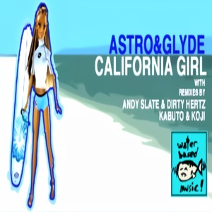 California Girl (Astro & Glyde Mix)