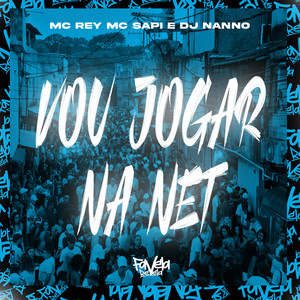 Vou Jogar na Net (Explicit)