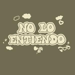 NO LO ENTIENDO (feat. Lori Clemen)