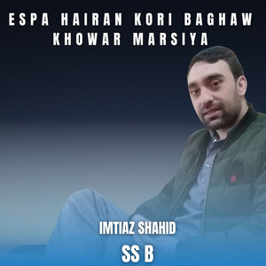Espa Hairan Kori Baghaw Khowar Marsiya