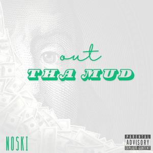 Out tha mud (Explicit)