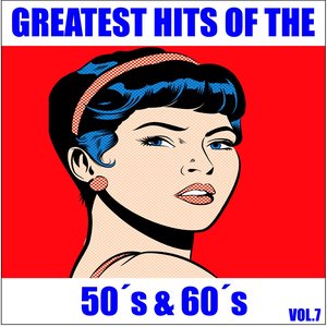 Greatest Hits From The 50's & 60's, Vol. 7