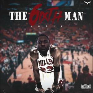 The 6ixth Man (Explicit)