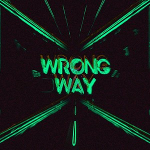 WRONG WAY - Sped up Version