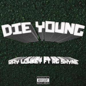 DIE YOUNG (feat. RG SHYNE) [Explicit]