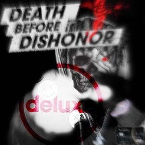 DEATH B4 DISHONOR DELUXE (Explicit)