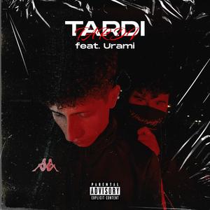 Tardi (feat. Urami) [Explicit]